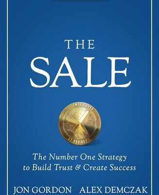 خرید و دانلود نسخه کامل کتاب The Sale: The Number One Strategy to Build Trust and Create Success –  +  Pdf