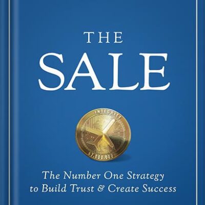 خرید و دانلود نسخه کامل کتاب The Sale: The Number One Strategy to Build Trust and Create Success (Jon Gordon) 1st Edition by Jon Gordon