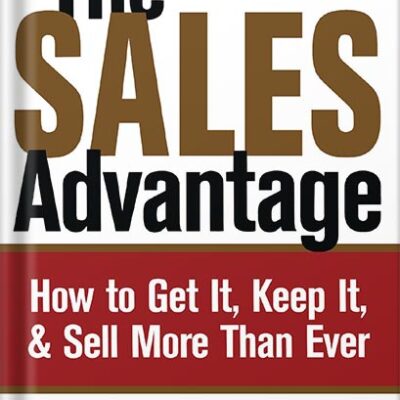 خرید و دانلود نسخه کامل کتاب The Sales Advantage: How to Get It, Keep It, & Sell More Than Ever (Dale Carnegie) by J. Oliver Crom