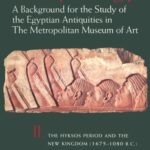 خرید و دانلود نسخه کامل کتاب The Scepter of Egypt: A Background for the Study of the Egyptian Antiquities in The Metropolitan Museum of Art. Vol. 2, The Hyksos Period and the New Kingdom (1675–1080 B.C.)