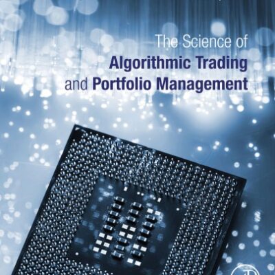 خرید و دانلود نسخه کامل کتاب The science of algorithmic trading and portfolio management – Original PDF
