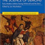 خرید و دانلود نسخه کامل کتاب The Science of Demons: Early Modern Authors Facing Witchcraft and the Devil (Routledge Studies in the History of Witchcraft, Demonology and Magic) – Original PDF