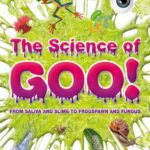 خرید و دانلود نسخه کامل کتاب The Science of Goo!: From Saliva and Slime to Frogspawn and Fungus