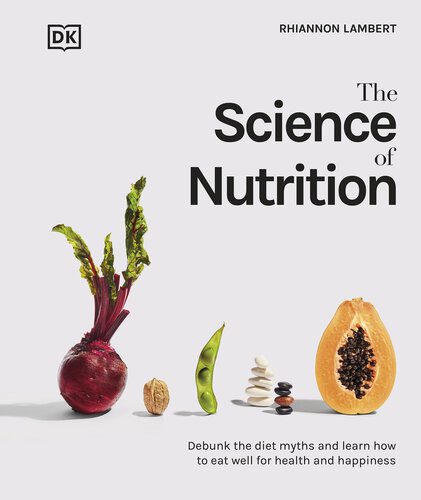 خرید و دانلود نسخه کامل کتاب The Science of Nutrition: Debunk the Diet Myths and Learn How to Eat Well for Health and Happiness_68c7352e6b23d.jpeg خرید و دانلود نسخه کامل کتاب The Science of Nutrition: Debunk the Diet Myths and Learn How to Eat Well for Health and Happiness