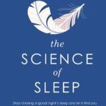 خرید و دانلود نسخه کامل کتاب The Science of Sleep: Stop chasing a good night s sleep and let it find you