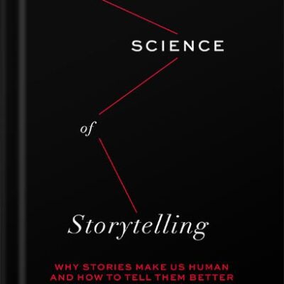 خرید و دانلود نسخه کامل کتاب The Science of Storytelling: Why Stories Make Us Human and How to Tell Them Better by Will Storr