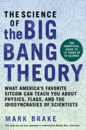 خرید و دانلود نسخه کامل کتاب The Science of the Big Bang Theory: What America’s Favorite Sitcom Can Teach You about Physics, Flags, and the Idiosyncrasies of Scientists_68d06bb53dede.jpeg خرید و دانلود نسخه کامل کتاب The Science of the Big Bang Theory: What America’s Favorite Sitcom Can Teach You about Physics, Flags, and the Idiosyncrasies of Scientists