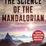 خرید و دانلود نسخه کامل کتاب The Science of The Mandalorian : The Anatomy of a Space Western