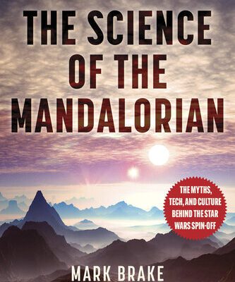 خرید و دانلود نسخه کامل کتاب The Science of The Mandalorian : The Anatomy of a Space Western