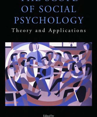 خرید و دانلود نسخه کامل کتاب The Scope of Social Psychology: Theory and Applications (A Festschrift for Wolfgang Stroebe) (Psychology Press Festschrift Series)