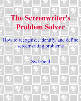 خرید و دانلود نسخه کامل کتاب The Screenwriter’s Problem Solver: How to recognize, identify, and define screenwriting problems