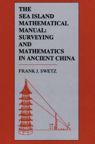 خرید و دانلود نسخه کامل کتاب The Sea Island Mathematical Manual: Surveying and Mathematics in Ancient China_68b4ff91e70c5.jpeg خرید و دانلود نسخه کامل کتاب The Sea Island Mathematical Manual: Surveying and Mathematics in Ancient China