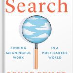 خرید و دانلود نسخه کامل کتاب The Search: Finding Meaningful Work in a Post-Career World by Bruce Feiler