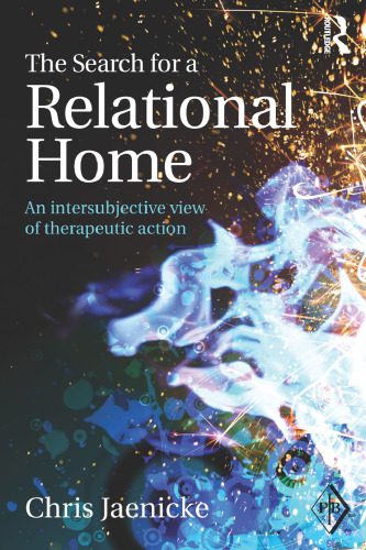 خرید و دانلود نسخه کامل کتاب The Search for a Relational Home: An intersubjective view of therapeutic action_68cbd582d796c.jpeg خرید و دانلود نسخه کامل کتاب The Search for a Relational Home: An intersubjective view of therapeutic action