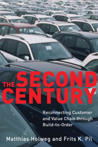 خرید و دانلود نسخه کامل کتاب The Second Century: Reconnecting Customer and Value Chain through Build-to-Order; Moving beyond Mass and Lean Production in the Auto Industry_68b5fbcea644d.jpeg خرید و دانلود نسخه کامل کتاب The Second Century: Reconnecting Customer and Value Chain through Build-to-Order; Moving beyond Mass and Lean Production in the Auto Industry