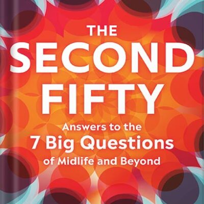 خرید و دانلود نسخه کامل کتاب The Second Fifty: Answers to the 7 Big Questions of Midlife and Beyond by Debra Whitman
