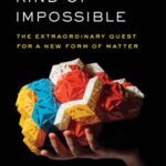 خرید و دانلود نسخه کامل کتاب The Second Kind of Impossible: The Extraordinary Quest for a New Form of Matter