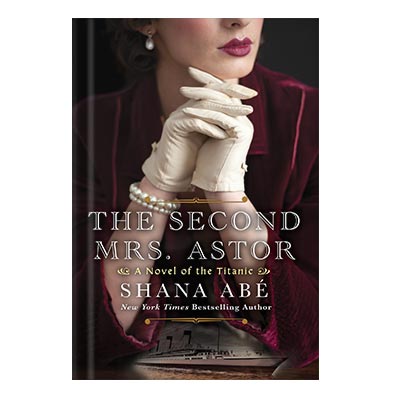 خرید و دانلود نسخه کامل کتاب The Second Mrs. Astor by Shana Abe
