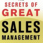 خرید و دانلود نسخه کامل کتاب The Secrets of Great Sales Management: Advanced Strategies for Maximizing Performance