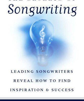خرید و دانلود نسخه کامل کتاب The Secrets of Songwriting: Leading Songwriters Reveal How to Find Inspiration and Success