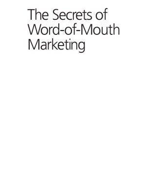 خرید و دانلود نسخه کامل کتاب The Secrets of Word-of-Mouth Marketing: How to Trigger Exponential Sales Through Runaway Word of Mouth