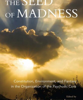 خرید و دانلود نسخه کامل کتاب The Seed of Madness: Constitution, Environment, and Fantasy in the Organization of the Psychotic Core