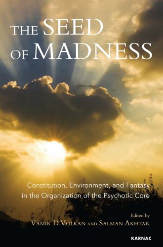 خرید و دانلود نسخه کامل کتاب The Seed of Madness: Constitution, Environment, and Fantasy in the Organization of the Psychotic Core_68ce58dfde0e7.jpeg خرید و دانلود نسخه کامل کتاب The Seed of Madness: Constitution, Environment, and Fantasy in the Organization of the Psychotic Core