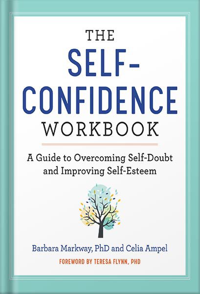 خرید و دانلود نسخه کامل کتاب The Self Confidence Workbook: A Guide to Overcoming Self-Doubt and Improving Self-Esteem by Barbara Markway PhD_68c06cb222393.jpeg خرید و دانلود نسخه کامل کتاب The Self Confidence Workbook: A Guide to Overcoming Self-Doubt and Improving Self-Esteem by Barbara Markway PhD