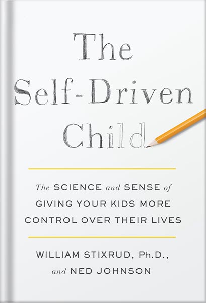 خرید و دانلود نسخه کامل کتاب The Self-Driven Child: The Science and Sense of Giving Your Kids More Control Over Their Lives by William Stixrud_68c058de0941a.jpeg خرید و دانلود نسخه کامل کتاب The Self-Driven Child: The Science and Sense of Giving Your Kids More Control Over Their Lives by William Stixrud