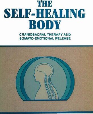 خرید و دانلود نسخه کامل کتاب The self-healing body : craniosacral therapy and somato-emotional release