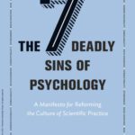 خرید و دانلود نسخه کامل کتاب The Seven Deadly Sins of Psychology: A Manifesto for Reforming the Culture of Scientific Practice