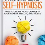 خرید و دانلود نسخه کامل کتاب The SEVEN Most EFFECTIVE Methods of SELF-HYPNOSIS: How to Create Rapid Change in your Health, Wealth, and Habits.by Richard K. Nongard