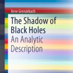 خرید و دانلود نسخه کامل کتاب The Shadow of Black Holes: An Analytic Description