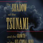 خرید و دانلود نسخه کامل کتاب The Shadow of the Tsunami: and the Growth of the Relational Mind