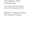 خرید و دانلود نسخه کامل کتاب The Shadow Side of Fieldwork: Exploring the Blurred Borders between Ethnography and Life