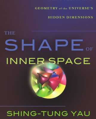 خرید و دانلود نسخه کامل کتاب The Shape of Inner Space: String Theory and the Geometry of the Universe’s Hidden Dimensions