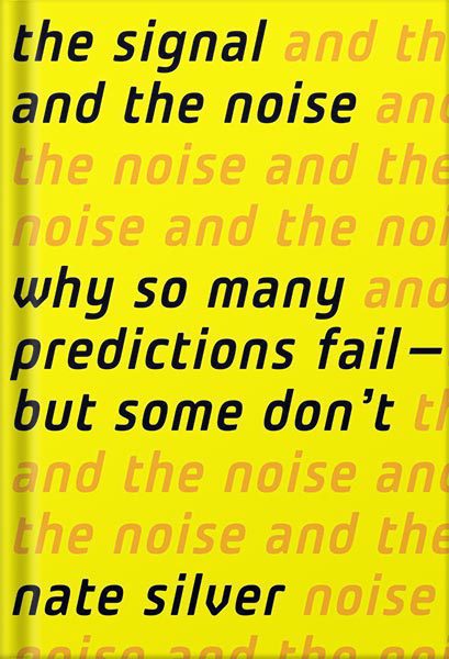 خرید و دانلود نسخه کامل کتاب The Signal and the Noise: Why So Many Predictions Fail-but Some Don’t 1st Edition, by Nate Silver_68bf1515a4de6.jpeg خرید و دانلود نسخه کامل کتاب The Signal and the Noise: Why So Many Predictions Fail-but Some Don’t 1st Edition, by Nate Silver