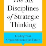 خرید و دانلود نسخه کامل کتاب The Six Disciplines of Strategic Thinking: Leading Your Organization into the Future – Original PDF