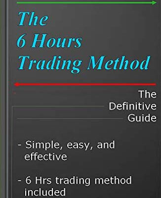 خرید و دانلود نسخه کامل کتاب The Six-Hours Trading Method: Forex Trading with easy and simplicity [2019] –  +  pdf