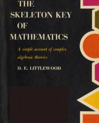خرید و دانلود نسخه کامل کتاب The skeleton key of mathematics: a simple account of complex algebraic theories