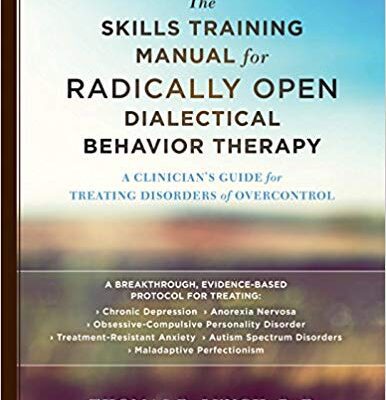 خرید و دانلود نسخه کامل کتاب The Skills Training Manual for Radically Open Dialectical Behavior Therapy – Orginal Pdf