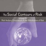 خرید و دانلود نسخه کامل کتاب The Social Contours of Risk: Volume 2: Risk Analysis, Corporations and the Globalization of Risk (The Earthscan Risk in Society Series) (v. 2)