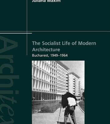 خرید و دانلود نسخه کامل کتاب The Socialist Life of Modern Architecture: Bucharest, 1949–1964