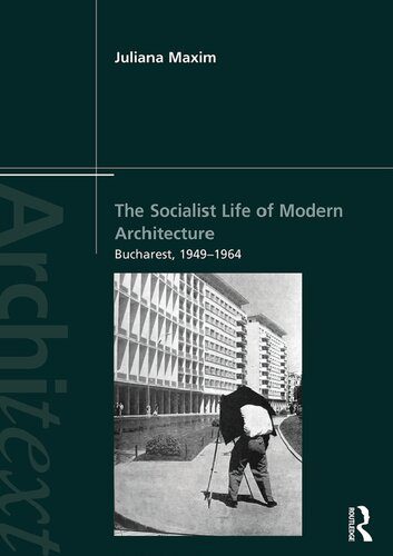 خرید و دانلود نسخه کامل کتاب The Socialist Life of Modern Architecture: Bucharest, 1949–1964_68d32d27253c4.jpeg خرید و دانلود نسخه کامل کتاب The Socialist Life of Modern Architecture: Bucharest, 1949–1964
