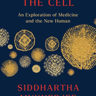 خرید و دانلود نسخه کامل کتاب The Song of the Cell: An Exploration of Medicine and the New Human