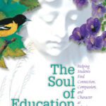 خرید و دانلود نسخه کامل کتاب The Soul of Education: Helping Students Find Connection, Compassion, and Character at School