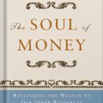 خرید و دانلود نسخه کامل کتاب The Soul of Money: Transforming Your Relationship with Money and Life by Lynne Twist