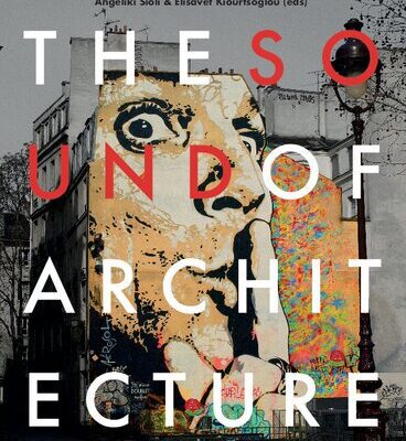 خرید و دانلود نسخه کامل کتاب The Sound of Architecture: Acoustic Atmospheres in Place
