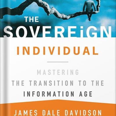 خرید و دانلود نسخه کامل کتاب The Sovereign Individual: Mastering the Transition to the Information Age by James Dale Davidson