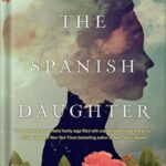 خرید و دانلود نسخه کامل کتاب The Spanish Daughter: A Gripping Historical Novel Perfect for Book Clubs by Lorena Hughes